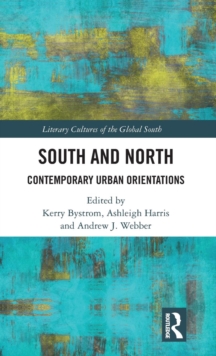South and North : Contemporary Urban Orientations, Hardback Book South and North : Contemporary Urban Orientations, Hardback Book