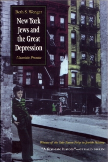 New York Jews and Great Depression : Uncertain Promise