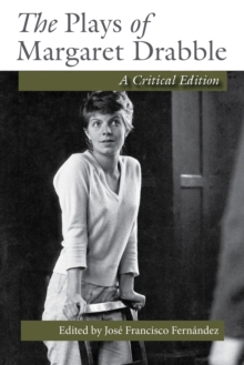 The Plays of Margaret Drabble : A Critical Edition, Paperback / softback Book The Plays of Margaret Drabble : A Critical Edition, Paperback / softback Book