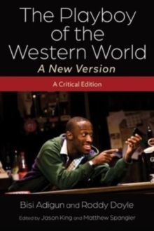 The Playboy of the Western World - A New Version : A Critical Edition