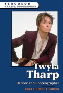 Twyla Tharp : Dancer and Choreographer