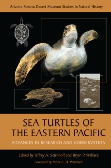 Sea Turtles of the Eastern Pacific : Advances in Research and Conservation