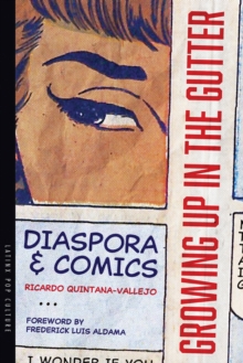 Growing Up in the Gutter : Diaspora and Comics