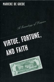 Virtue, Fortune, and Faith : A Genealogy of Finance