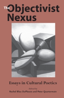 The Objectivist Nexus : Essays in Cultural Poetics