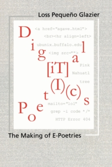 Digital Poetics : The Making of E-poetries