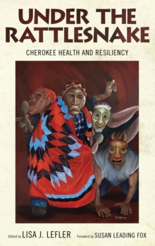 Under the Rattlesnake : Cherokee Health and Resiliency