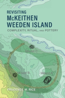 Revisiting McKeithen Weeden Island : Complexity, Ritual, and Pottery