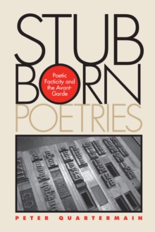 Stubborn Poetries : Poetic Facticity and the Avant-Garde