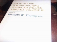 Institutions for Projecting American Values Abroad