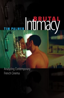 Brutal Intimacy : Analyzing Contemporary French Cinema