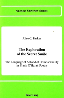 The Exploration of the Secret Smile : The Language of Art and of Homosexuality in Frank O'Hara's Poetry