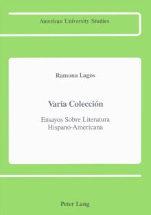 Varia Coleccion : Ensayos Sobre Literatura Hispano-Americana