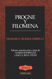 Progne y Filomena : Edicion, Introduccion y Notas De Alfred Rodriguez y Saul E. Roll-Velez
