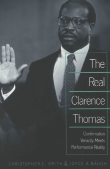 The Real Clarence Thomas : Confirmation Veracity Meets Performance Reality