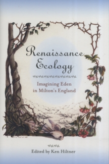 Renaissance Ecology : Imagining Eden in Milton's England