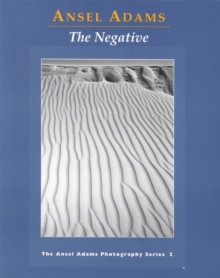 New Photo Series 2: Negative: : The Ansel Adams Photography Series 2, Paperback / softback Book New Photo Series 2: Negative: : The Ansel Adams Photography Series 2, Paperback / softback Book