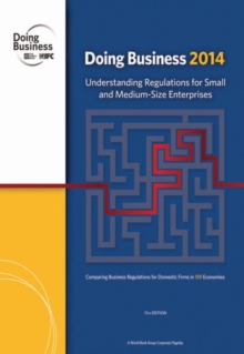 Doing Business 2014 : Understanding Regulations for Small and Medium-Size Enterprises