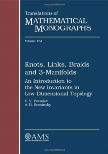 Knots, Links, Braids and 3-manifolds : An Introduction to the New Invariants in Low-Dimensional Topology
