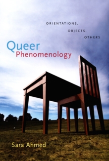 Queer Phenomenology : Orientations, Objects, Others, Paperback Book Queer Phenomenology : Orientations, Objects, Others, Paperback Book