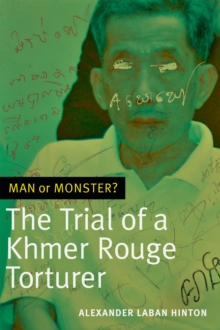 Man or Monster? : The Trial of a Khmer Rouge Torturer, Paperback / softback Book Man or Monster? : The Trial of a Khmer Rouge Torturer, Paperback / softback Book