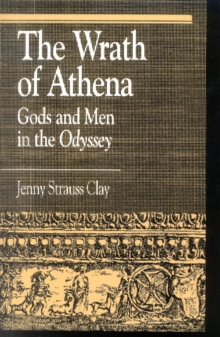 The Wrath of Athena : Gods and Men in The Odyssey