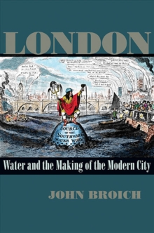 London : Water and the Making of the Modern City