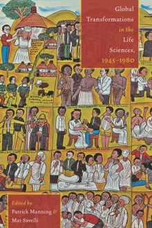 Global Transformations in the Life Sciences, 1945 1980, Hardback Book Global Transformations in the Life Sciences, 1945 1980, Hardback Book