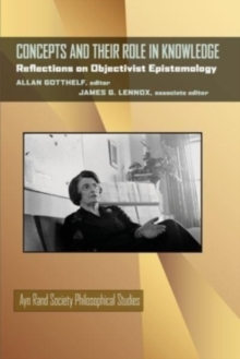Concepts and Their Role in Knowledge : Reflections on Objectivist Epistemology