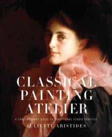 Classical Painting Atelier, Hardback Book Classical Painting Atelier, Hardback Book