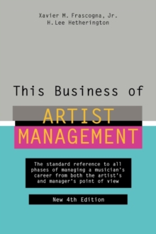 This Business of Artist Management, Hardback Book This Business of Artist Management, Hardback Book