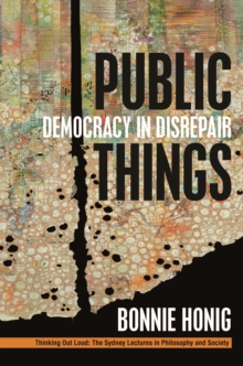 Public Things : Democracy in Disrepair