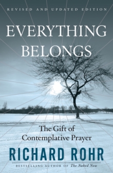 Everything Belongs : The Gift of Contemplative Prayer, Paperback Book Everything Belongs : The Gift of Contemplative Prayer, Paperback Book
