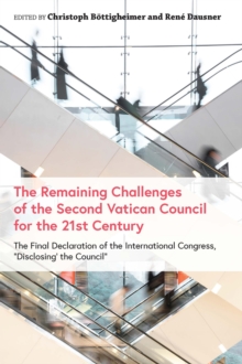 Remaining Challenges of the Second Vatican Council for the 21st Century : The Final Declaration of the International Congress, aDisclosing the Councila, Hardback Book Remaining Challenges of the Second Vatican Council for the 21st Century : The Final Declaration of the International Congress, aDisclosing the Councila, Hardback Book