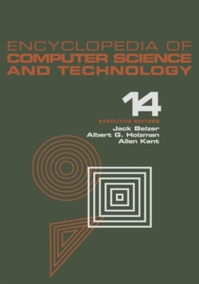 Encyclopedia of Computer Science and Technology : Volume 14 - Very Large Data Base Systems to Zero-Memory and Markov Information Source