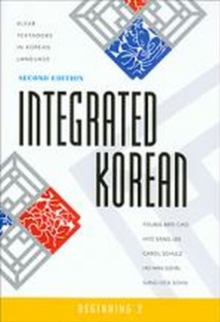 Integrated Korean : Beginning 2 book, Paperback / softback Book Integrated Korean : Beginning 2 book, Paperback / softback Book