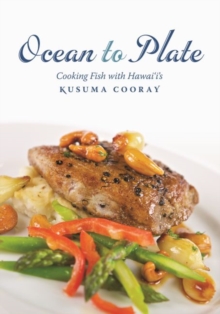 Ocean to Plate : Cooking Fish with Hawai'I's Kusuma Cooray