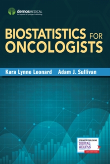 Biostatistics for Oncologists, Paperback / softback Book Biostatistics for Oncologists, Paperback / softback Book