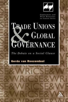 Trade Unions and Global Governance : The Debate on a Social Clause