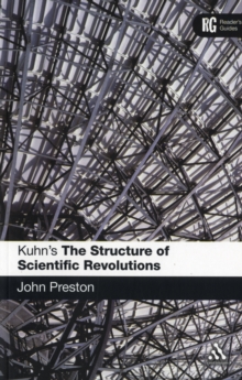 Kuhn's "The Structure of Scientific Revolutions" : A Reader's Guide, Paperback / softback Book Kuhn's "The Structure of Scientific Revolutions" : A Reader's Guide, Paperback / softback Book