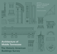 Architecture of Middle Tennessee : The Historic American Buildings Survey
