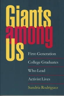 Giants Among Us : First-Generation College Graduates Who Lead Activist Lives