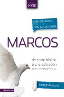 Comentario biblico con aplicacion NVI Marcos : Del texto biblico a una aplicacion contemporanea