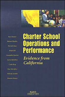 Charter School Operations and Performance : Evidence from California, Paperback / softback Book Charter School Operations and Performance : Evidence from California, Paperback / softback Book