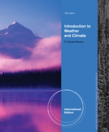 Meteorology Today : An Introduction to Weather, Climate and the Environment, International Edition, Paperback / softback Book Meteorology Today : An Introduction to Weather, Climate and the Environment, International Edition, Paperback / softback Book