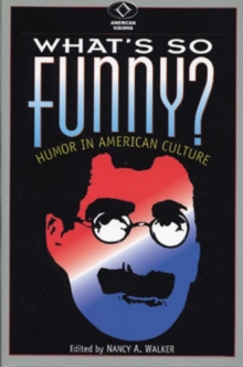 What's So Funny? : Humor in American Culture