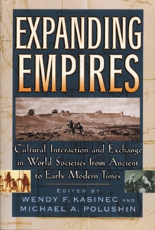 Expanding Empires : Cultural Interaction and Exchange in World Societies from Ancient to Early Modern Times