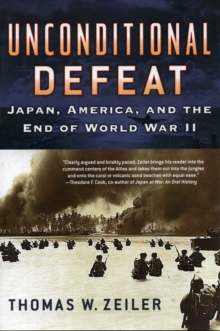 Unconditional Defeat : Japan, America, and the End of World War II