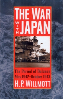 The War with Japan : The Period of Balance, May 1942-October 1943