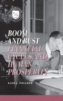 Boom and Bust : Financial Cycles and Human Prosperity